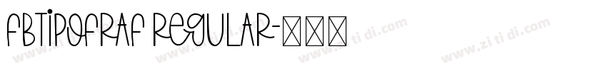 FbTipofraf Regular字体转换 FbTipofraf Regular字体转换